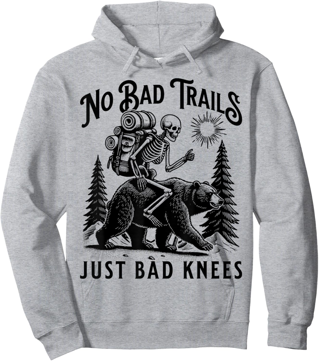 Funny Hiking Camping Outdoors, No Bad Trails Just Bad Knees Hoodie - Hoodie | Ash