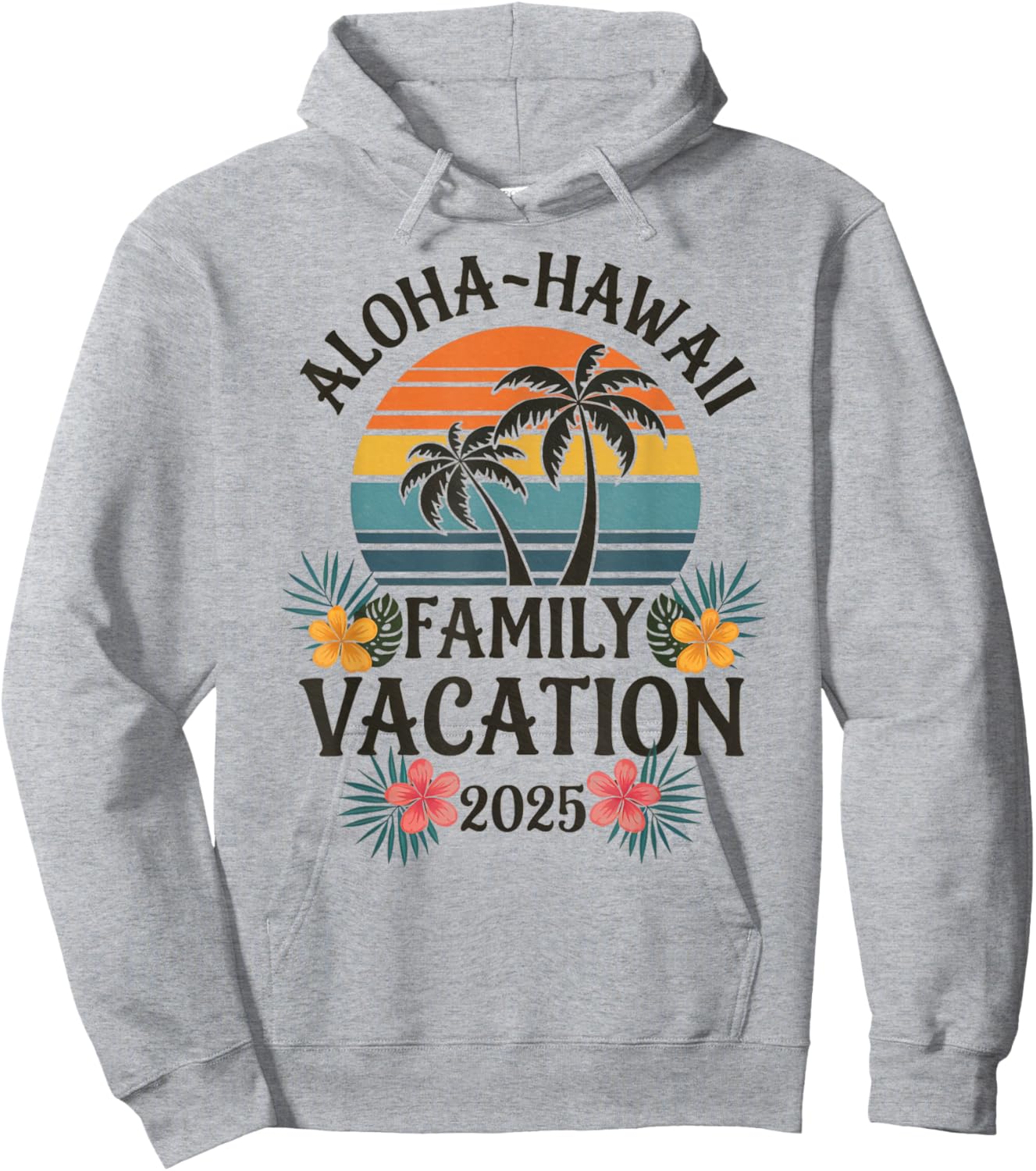 Aloha Hawaii Family Vacation 2025 Hawaii Vacation 2025 Hoodie - Hoodie | Ash