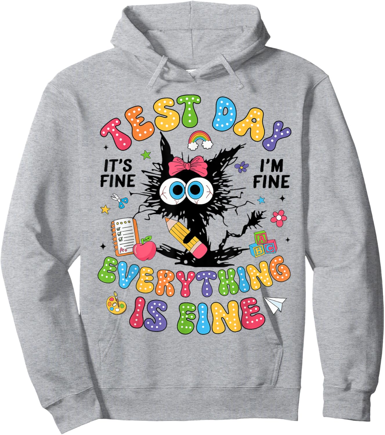 Test Day Its Fine Im Fine Funny Everything Is Fine Teacher Hoodie - Hoodie | Ash