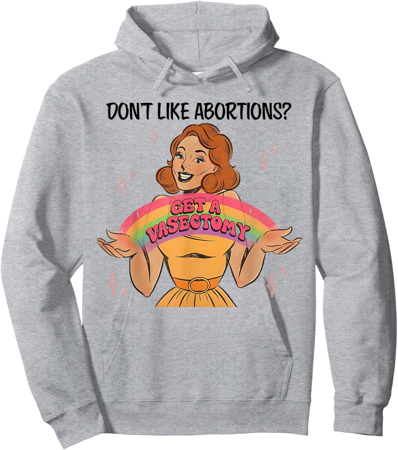 Don't Like Abortions Get A Vasectomy's Women's Rights Hoodie - Hoodie | Ash