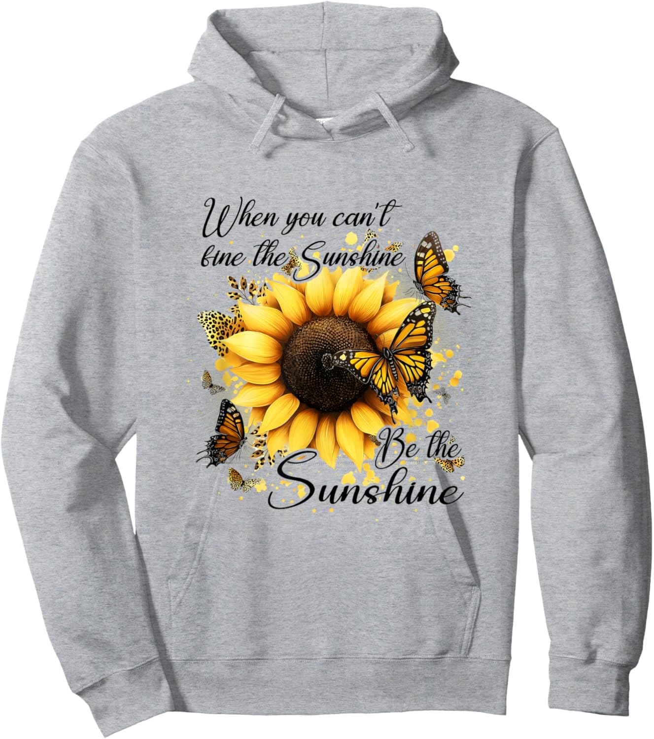 When You Can't Find The Sunshine Be The Sunshine Positive Hoodie - Hoodie | Ash