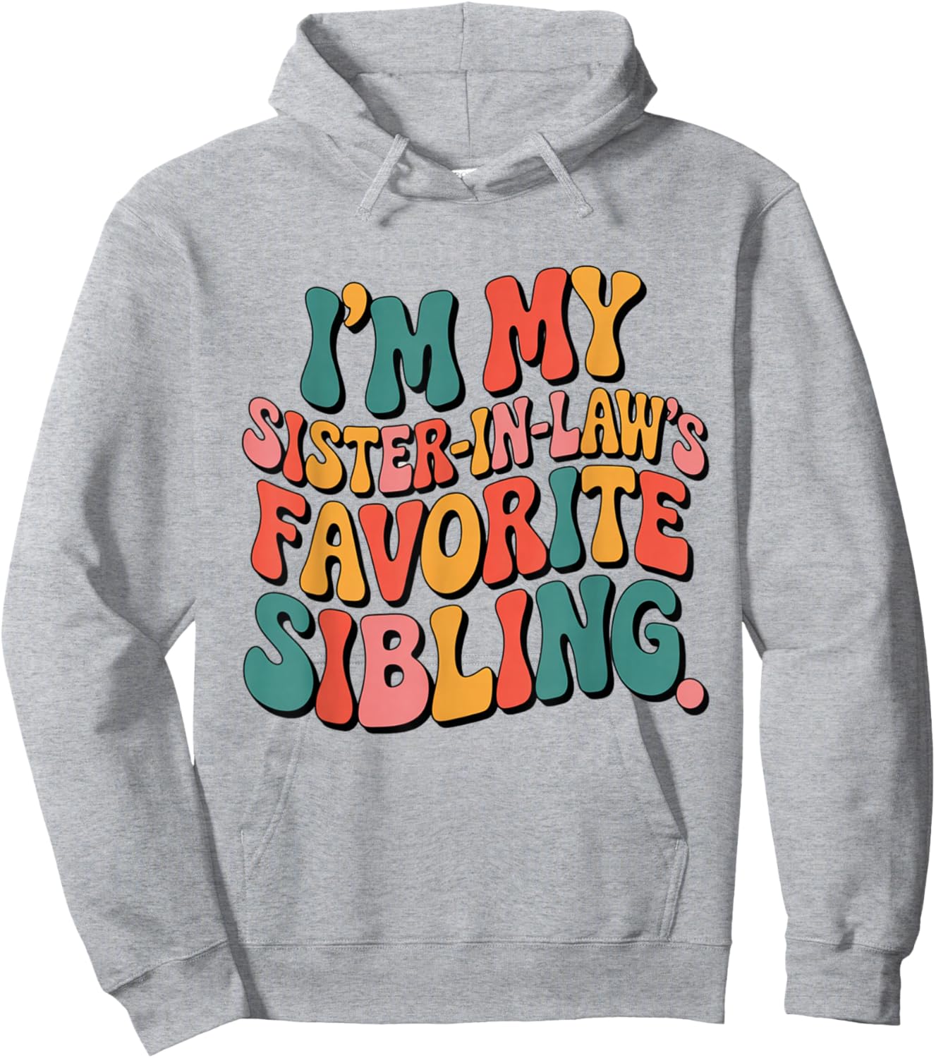 I’m My Sister-in-Law’s Favorite Sibling Favorite Kids Boys Hoodie - Hoodie | Ash