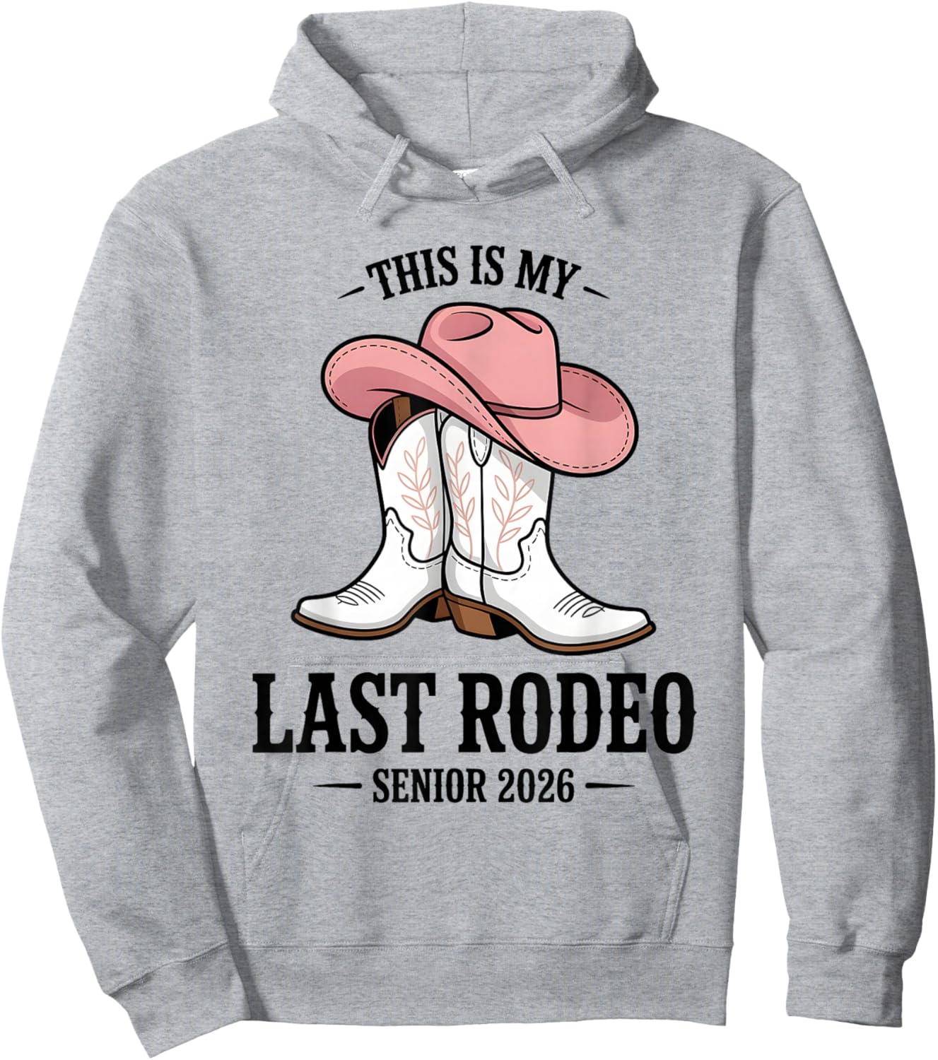 This is My Last Rodeo Senior 2026 Cowgirl Graduation Hoodie - Hoodie | Ash