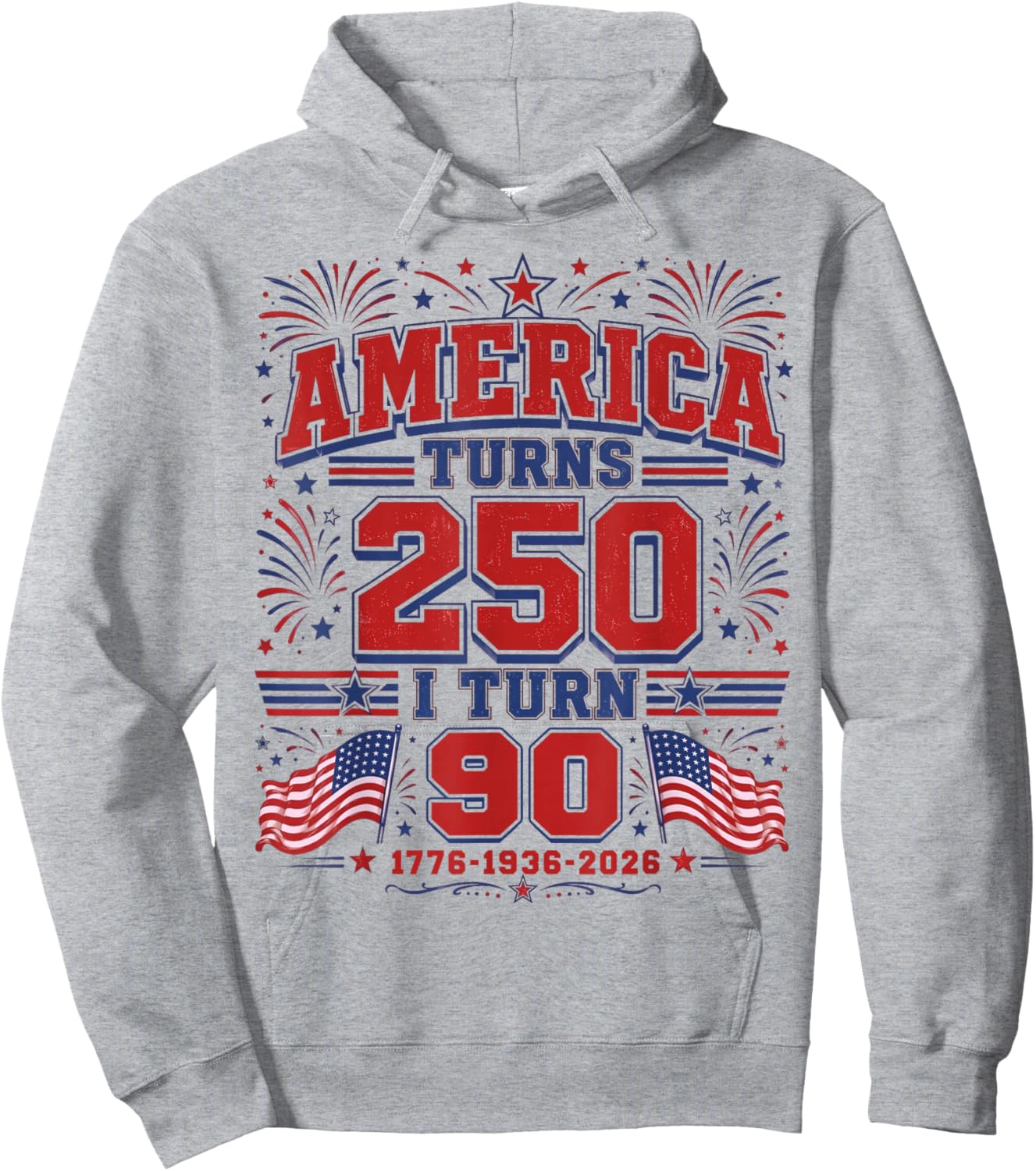 America Turns 250 I Turn 90 Patriotic 1776 1936 2026 Bday Hoodie - Hoodie | Ash