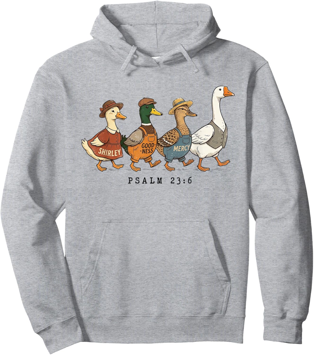 Shirley Goodness and Mercy Goose Duck Christian Psalm 23:6 Hoodie - Hoodie | Ash