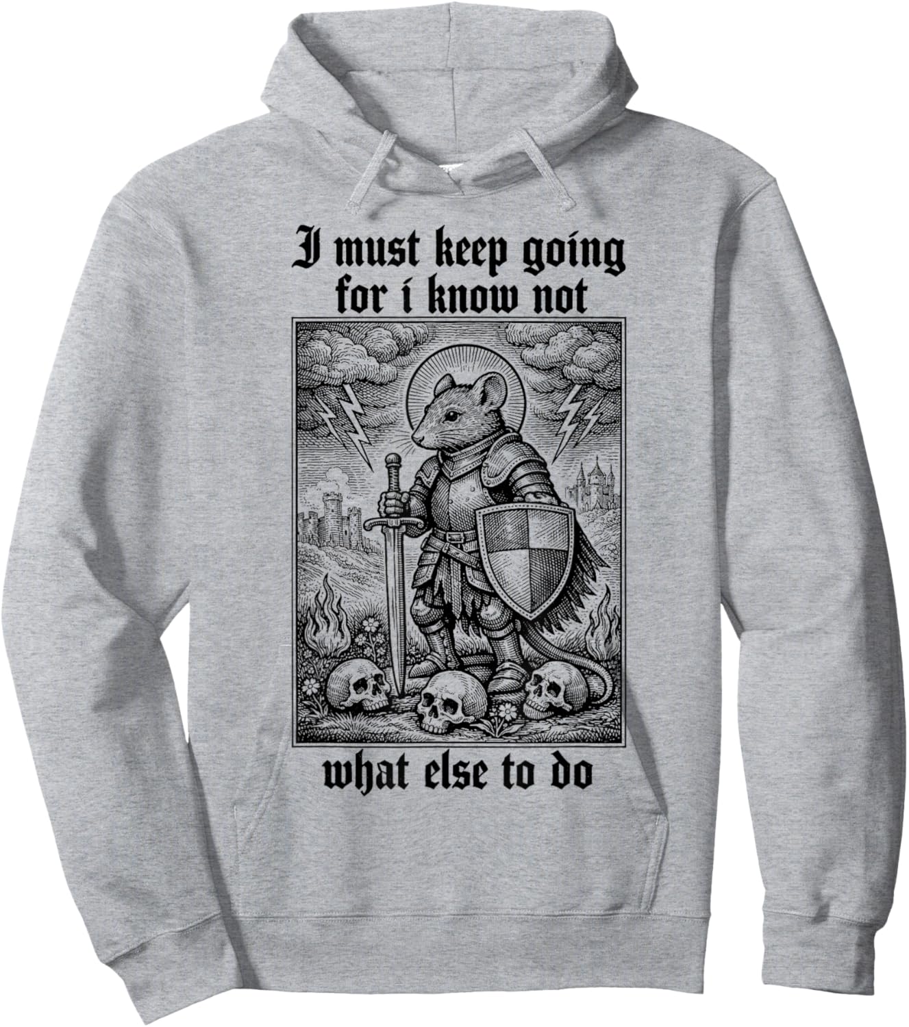 Medieval Knight Mouse Renaissance Fair I Must Keep Going Hoodie - Hoodie | Ash