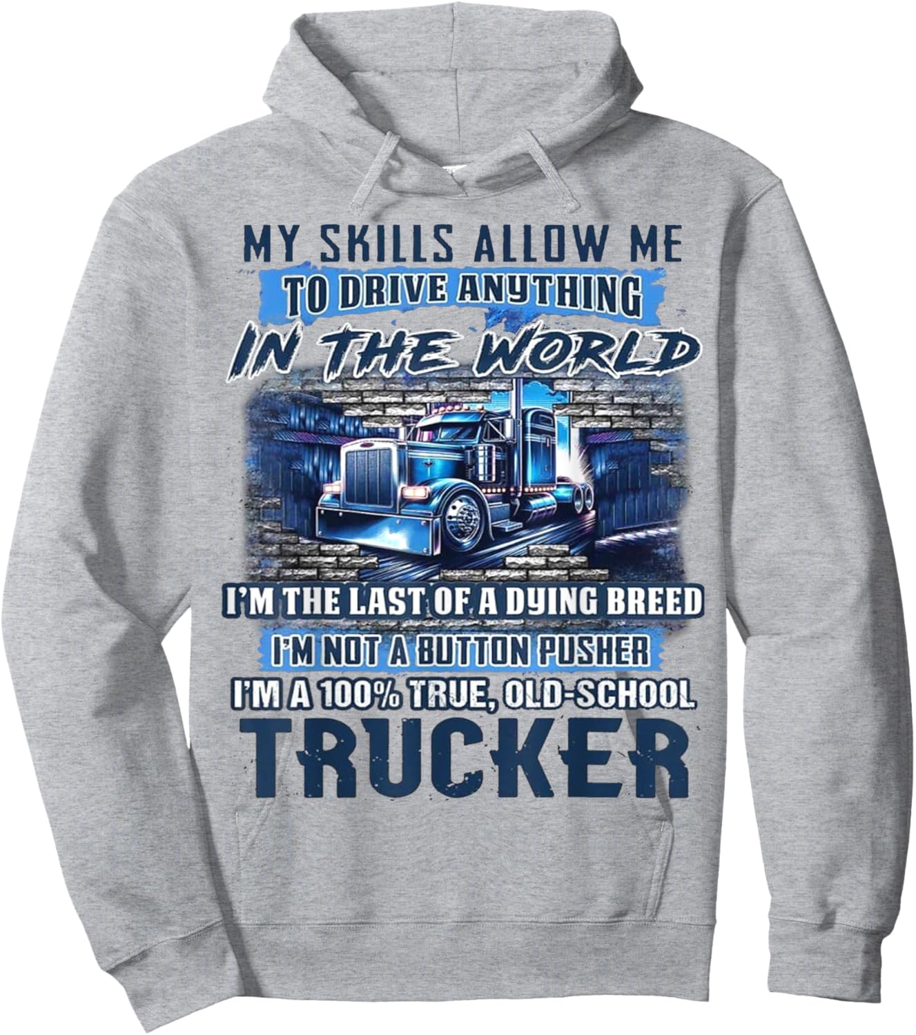 My Skills Allow Me To Drive Anything In The World Hoodie - Hoodie | Ash