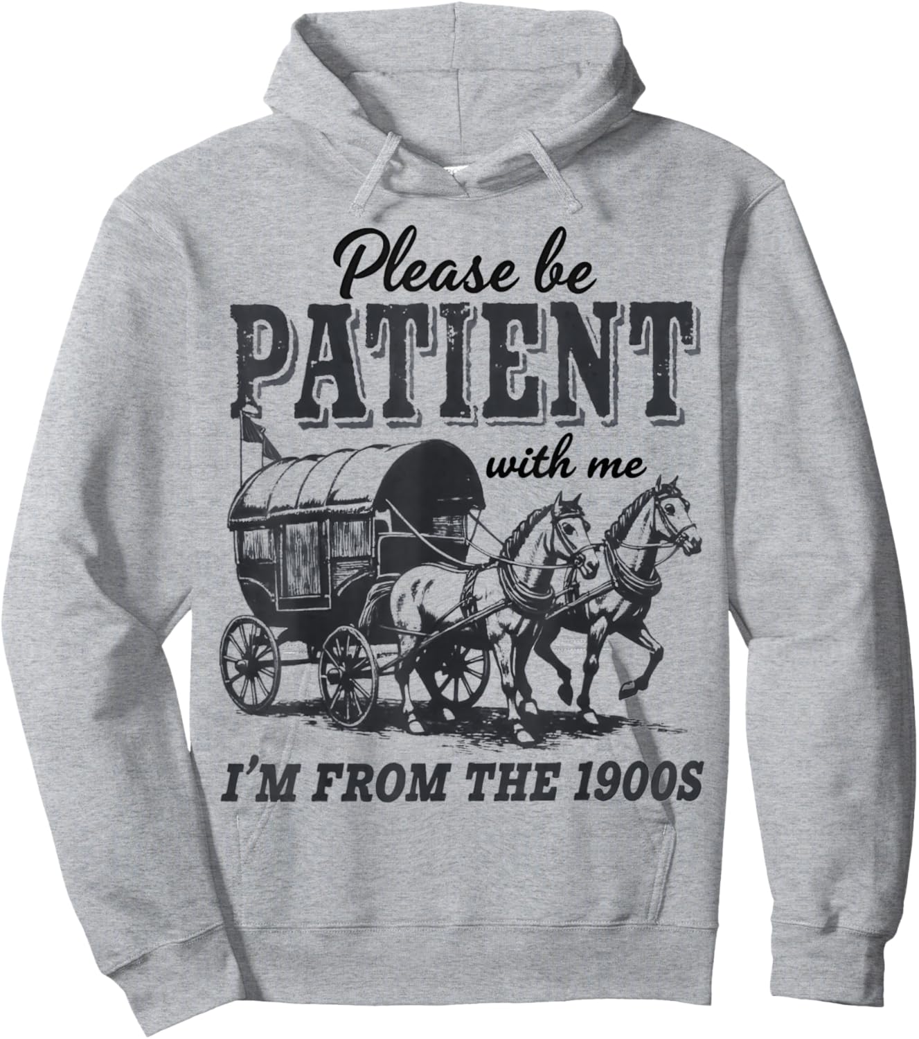Please Be Patient with Me I'm From the 1900s vintage trendy Hoodie - Hoodie | Ash