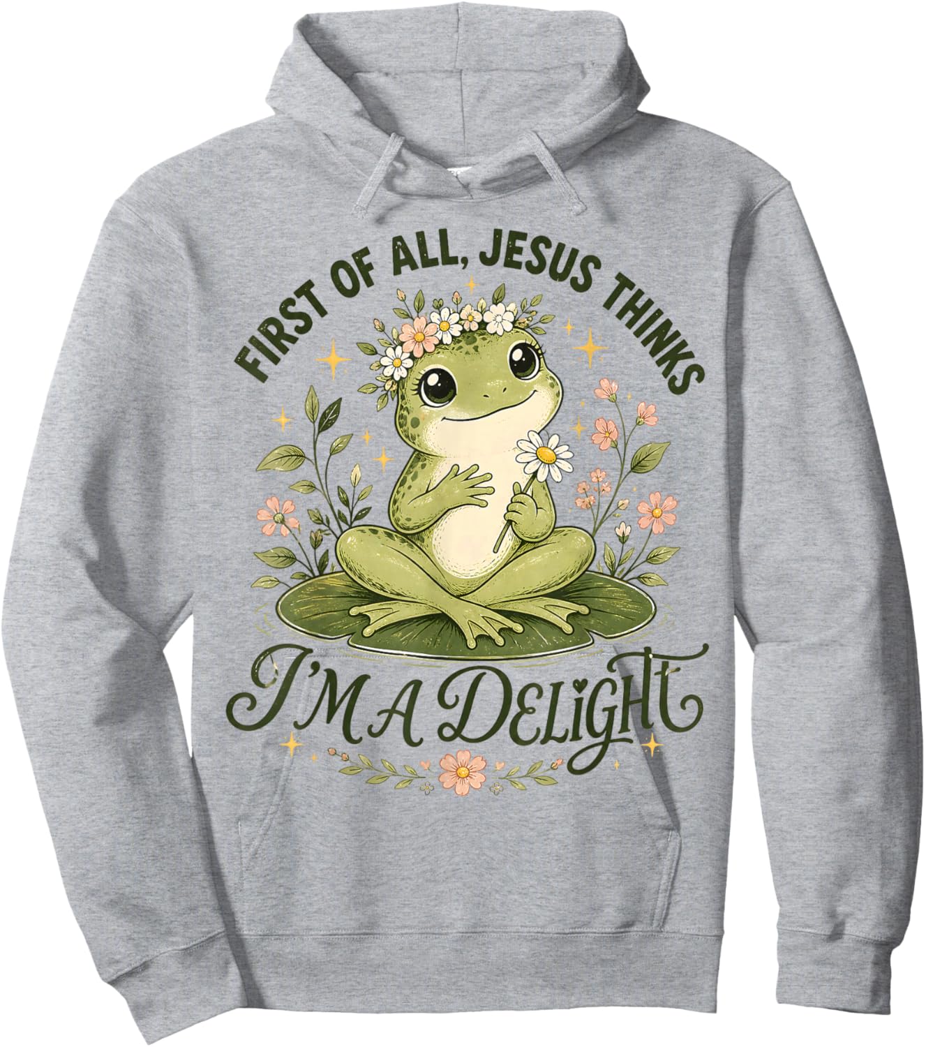 First of All Jesus Thinks I'm A Delight Funny Christian Hoodie - Hoodie | Ash