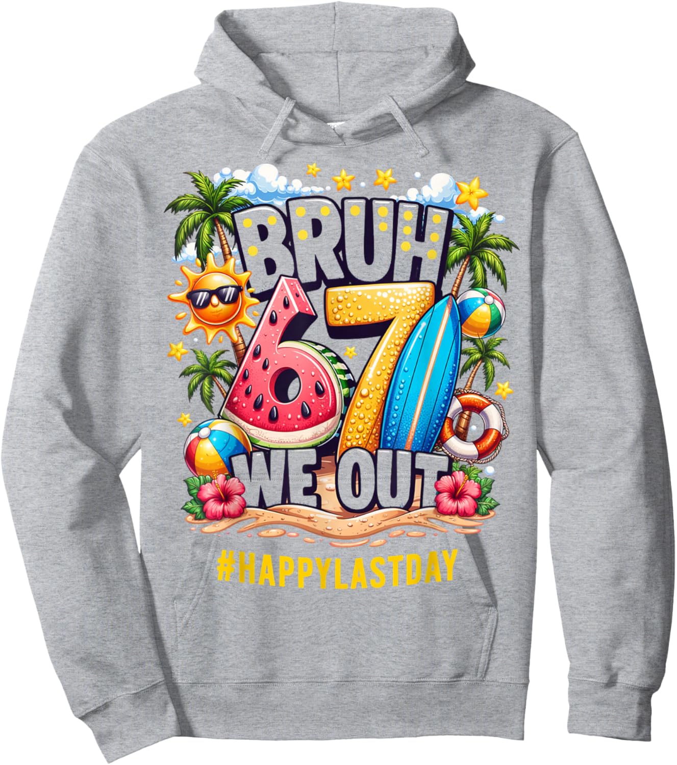 Cute Bruh 67 Last Day of School Hoodie - Hoodie | Ash