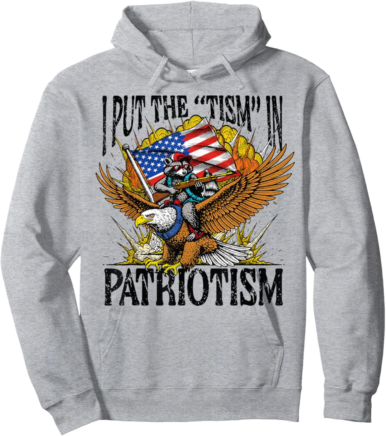 I Put Tism in Patriotism Raccoon Bald Eagle 4th of July USA Hoodie - Hoodie | Ash