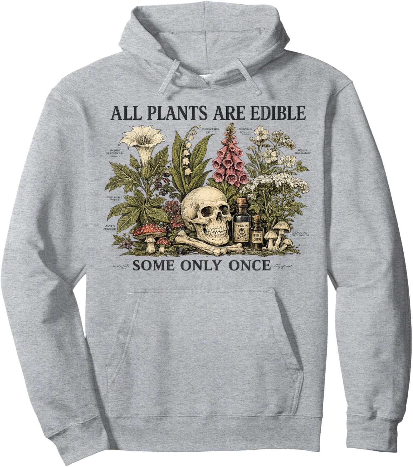 All Plants are Edible Some only Once Hoodie - Hoodie | Ash