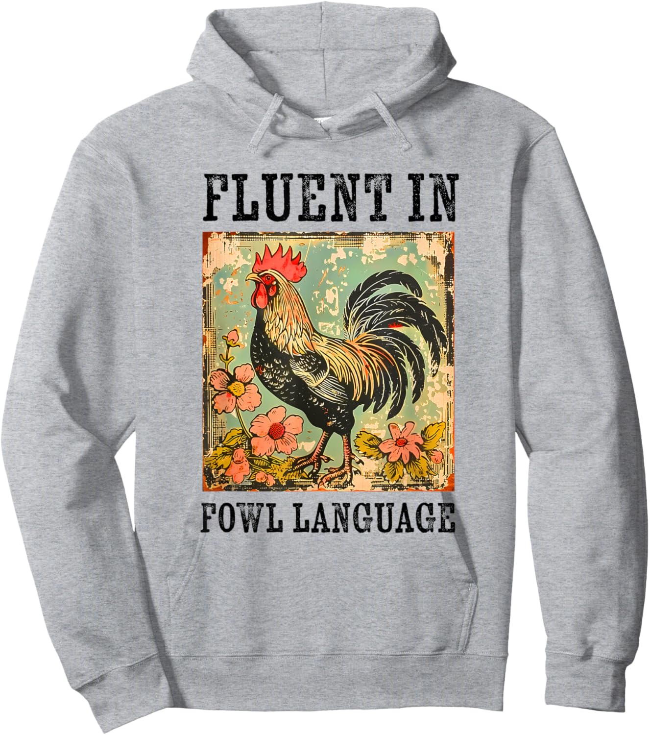Fluent In Fowl Language Funny Chicken Foul Farmer Farm Hoodie - Hoodie | Ash