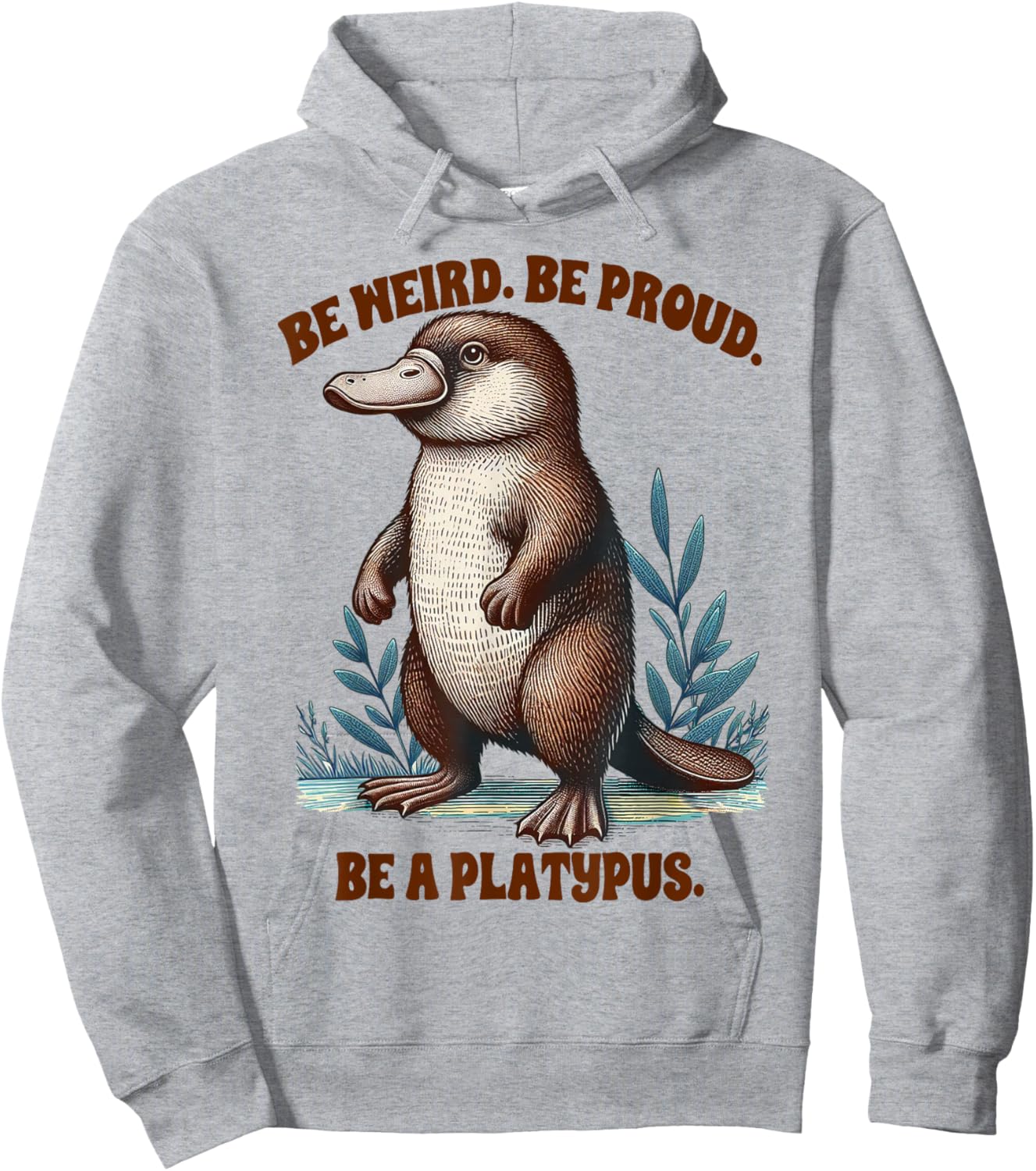 Platypus Lover Funny Platypus Be Weird & Proud Be A Platypus Hoodie - Hoodie | Ash