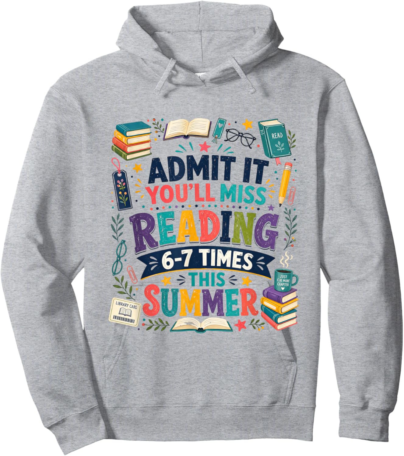 Admit It You'll Miss Reading 6-7 Times This Summer Teacher Hoodie - Hoodie | Ash