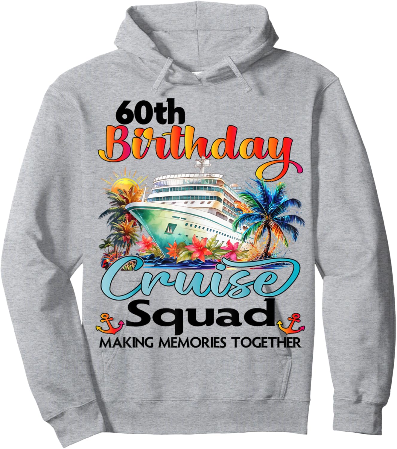 60th Birthday Cruise Squad Friends Family Vacation Matching Hoodie - Hoodie | Ash