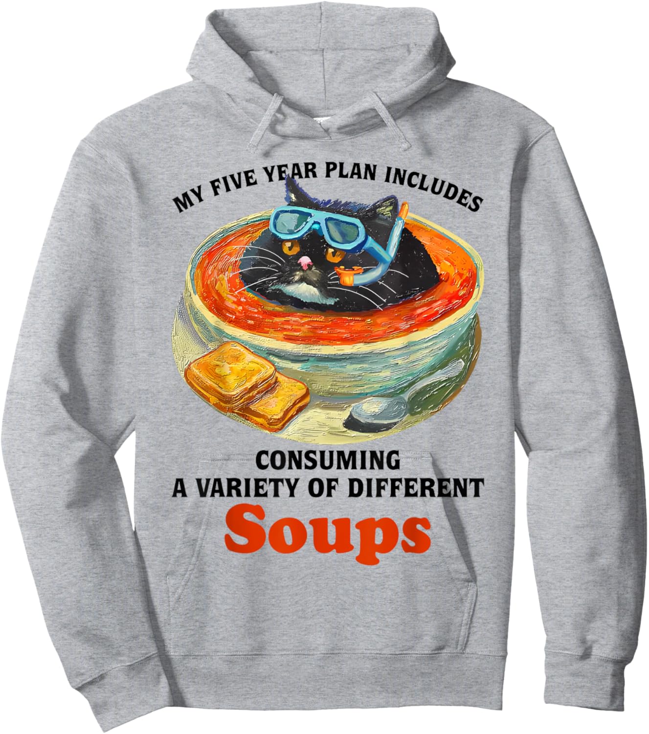 Fat Cat Soup Bowl My Five Year Plan Includes Consuming Soups Men Women Hoodie - Hoodie | Ash
