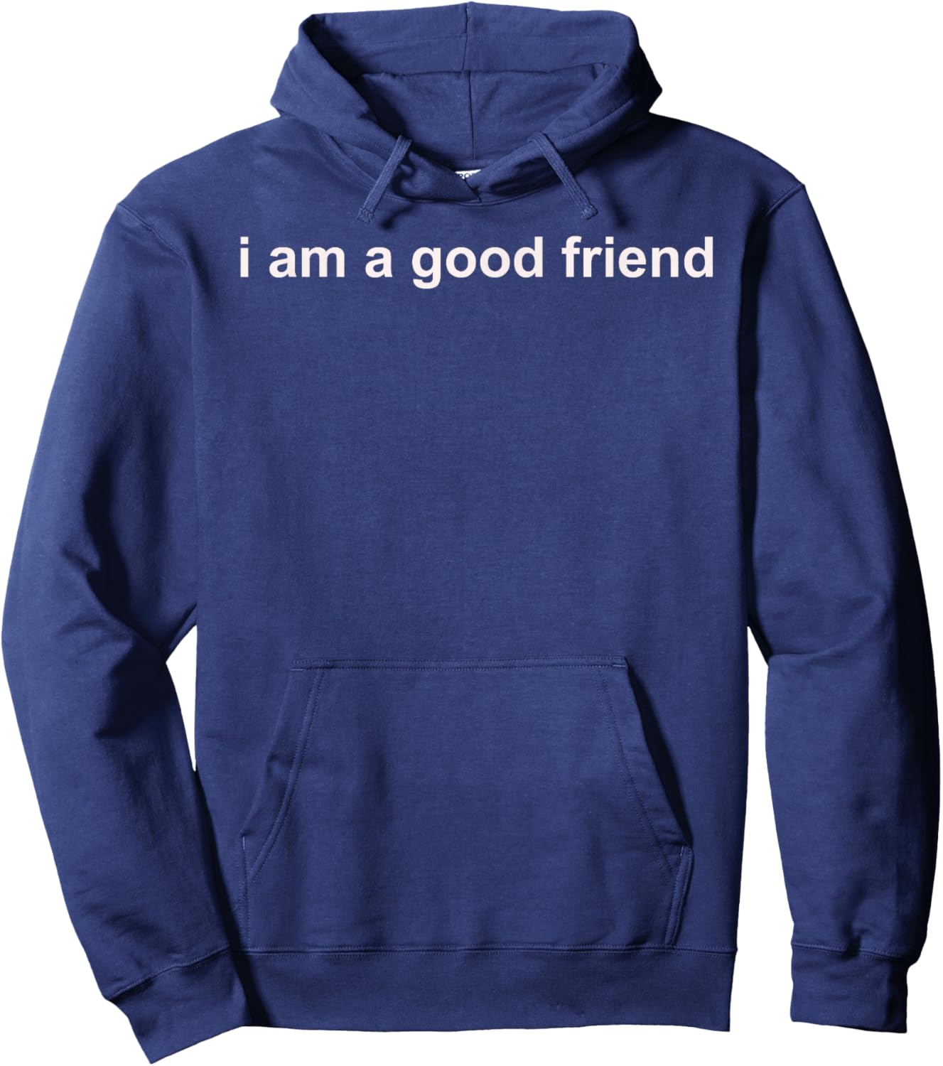 I Am a Good Friend Hoodie - Hoodie | Navy