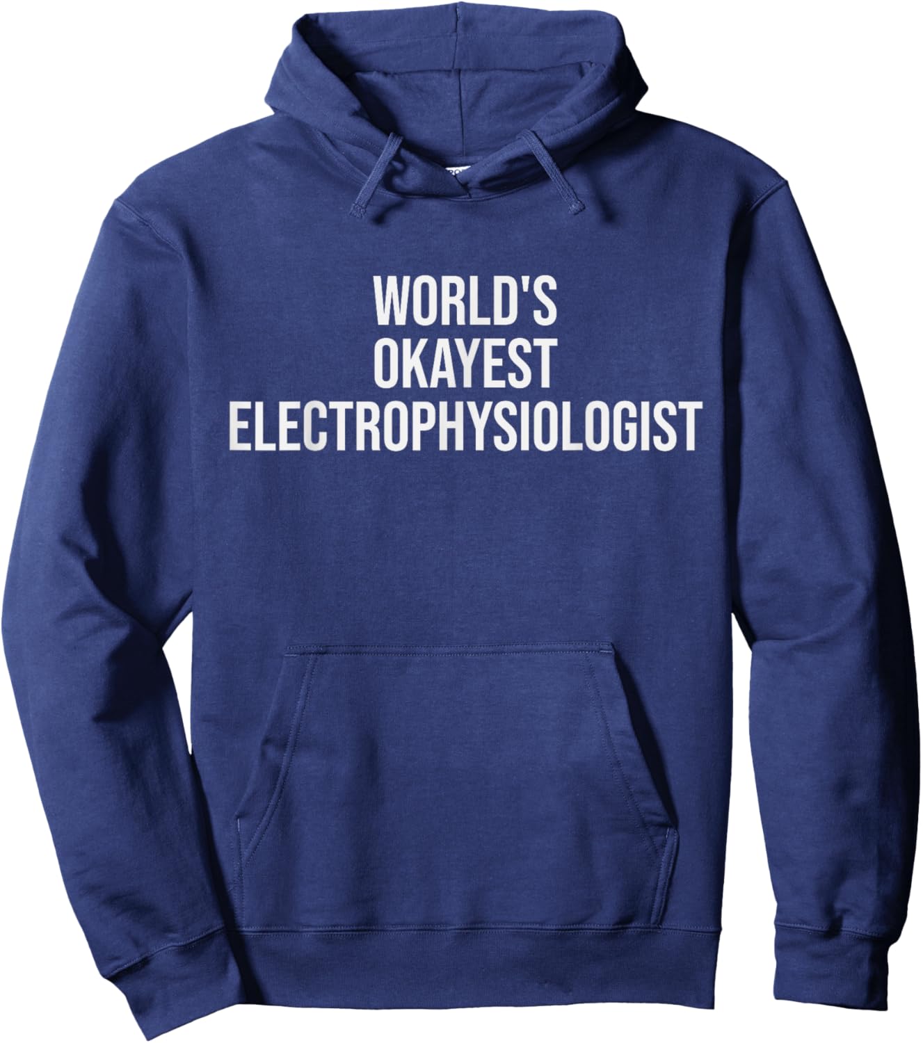 World's Okayest Electrophysiologist Electrophysiology Gift Hoodie - Hoodie | Navy