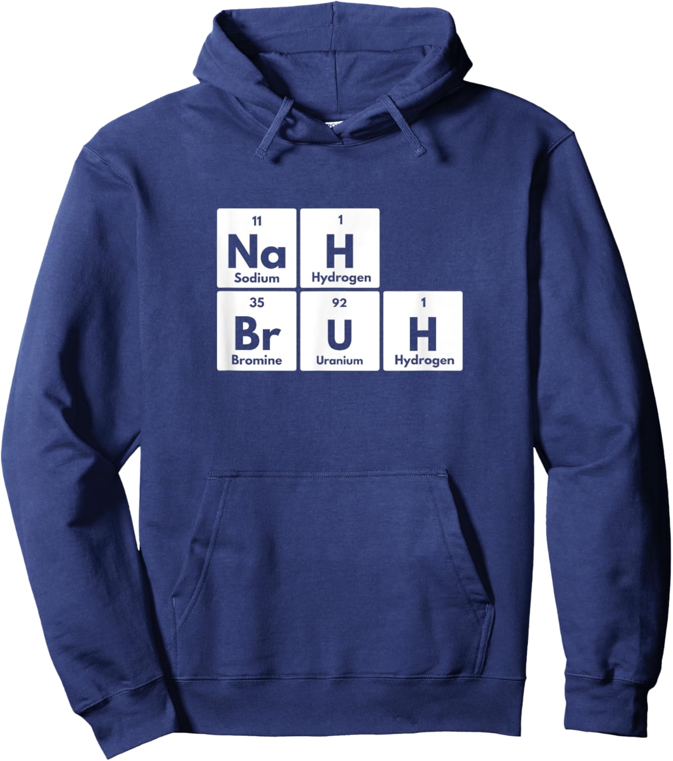 Nah Bruh Funny Periodic Table of Elements Adults Youth Meme Hoodie - Hoodie | Navy