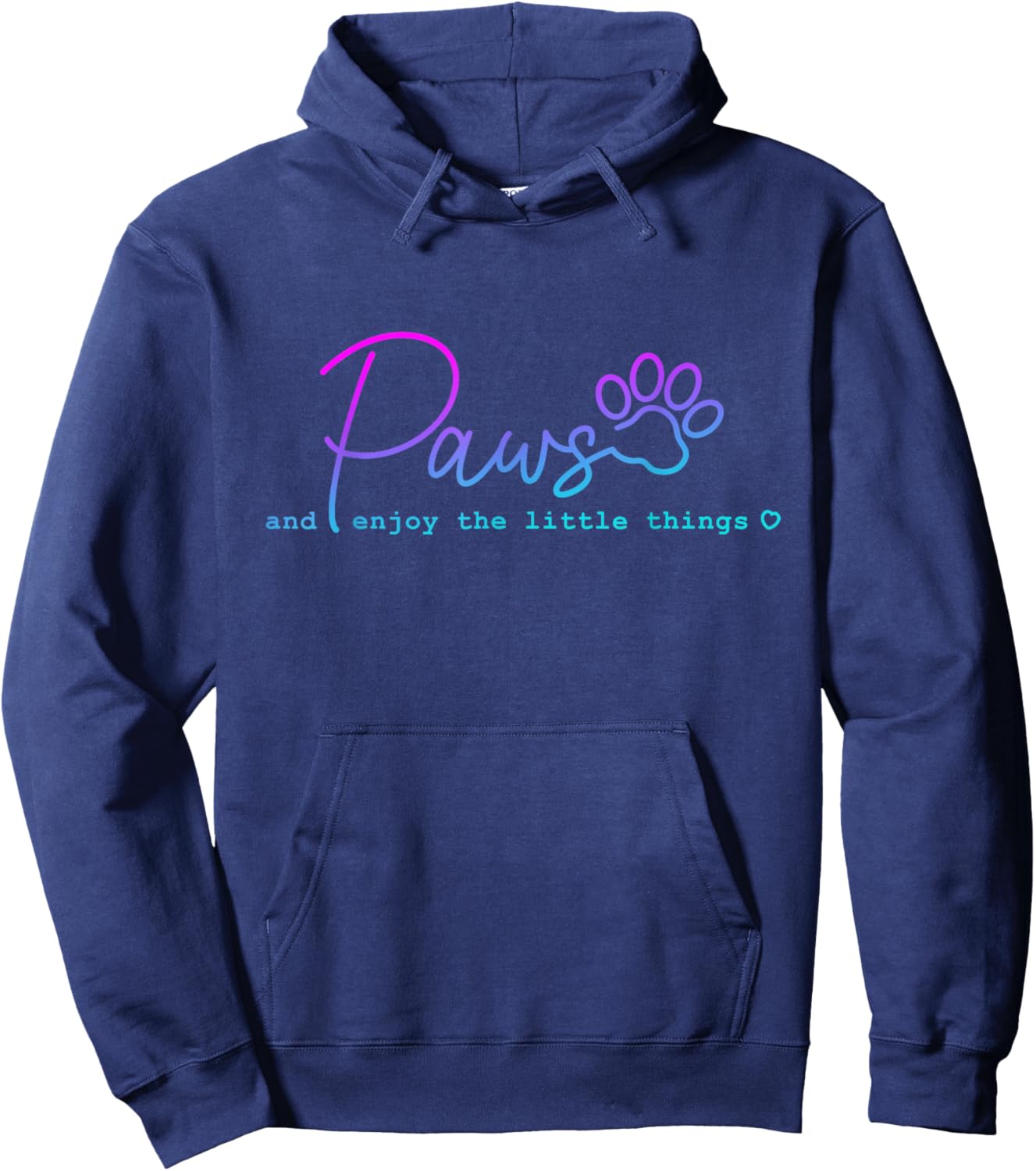 Paws And Enjoy The Little Thing funny for Dog Lover Men Women Hoodie - Hoodie | Navy
