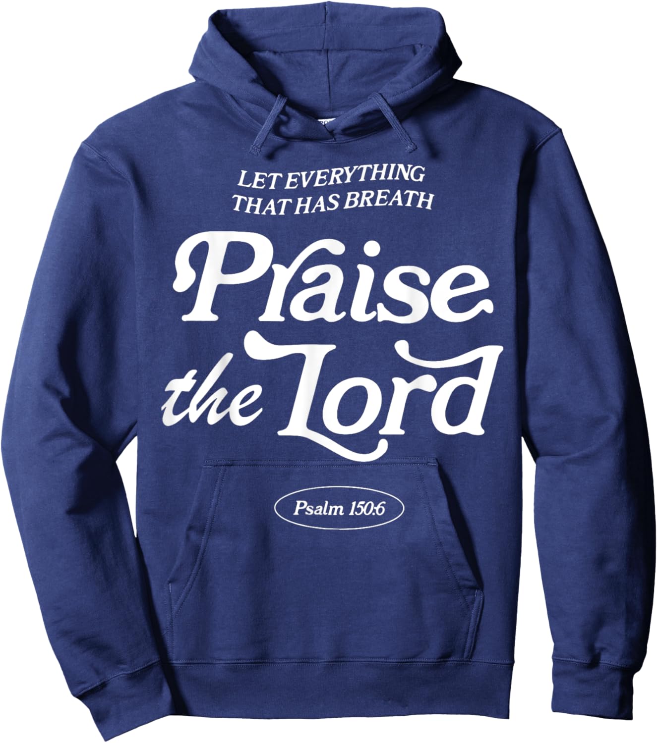 Let Everything That Has Breath Praise The Lord Hoodie - Hoodie | Navy