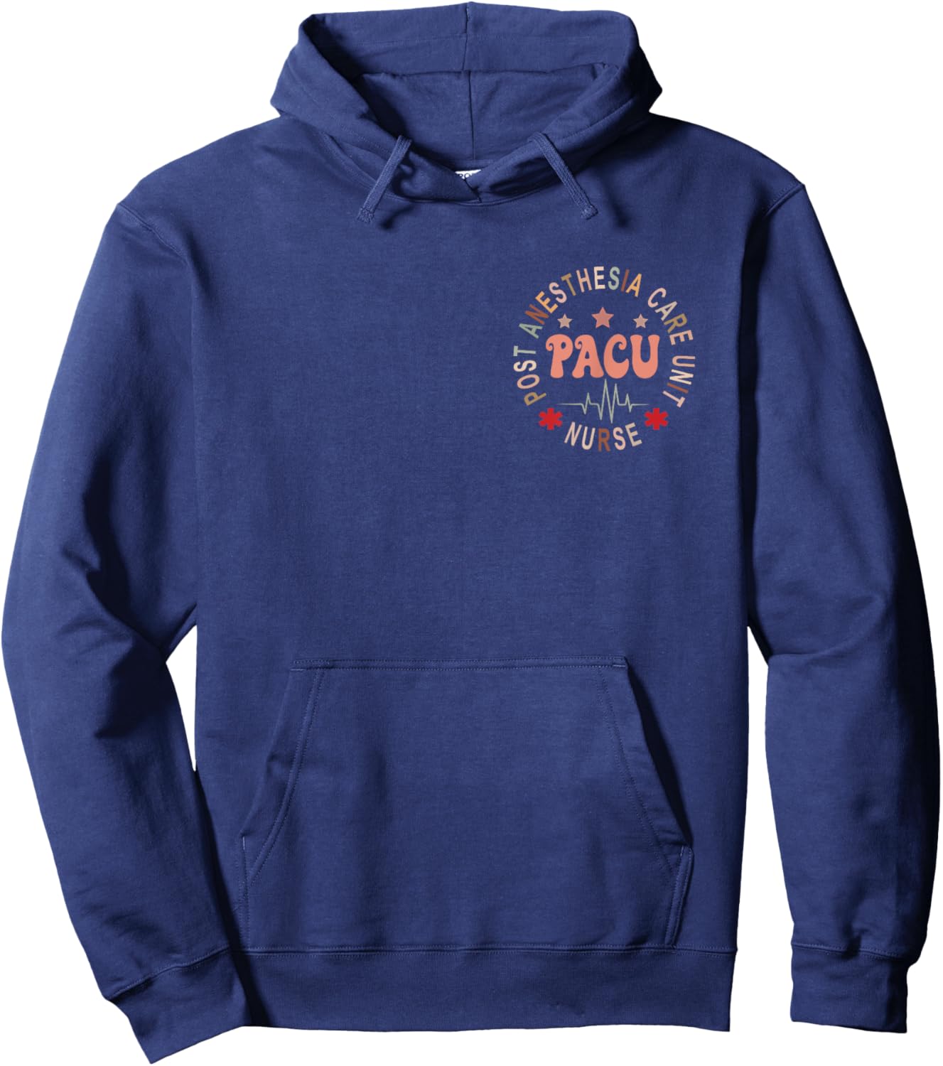 Funny PACU Nurse Post Anesthesia Care Unit Nurse Day Hoodie - Hoodie | Navy