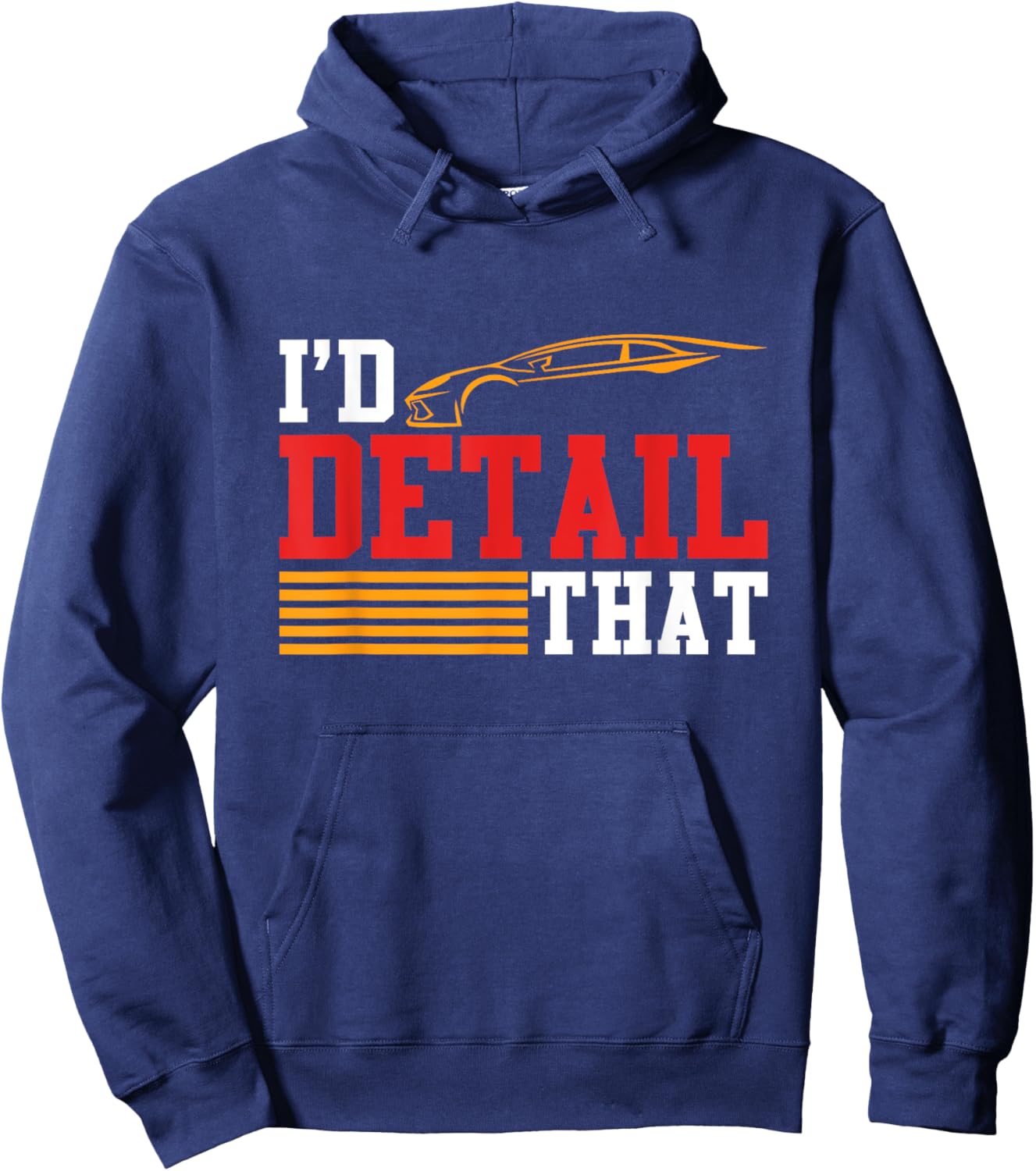 I'd Detail That Car Washer Car Detailer Cleaning Graphic Hoodie - Hoodie | Navy
