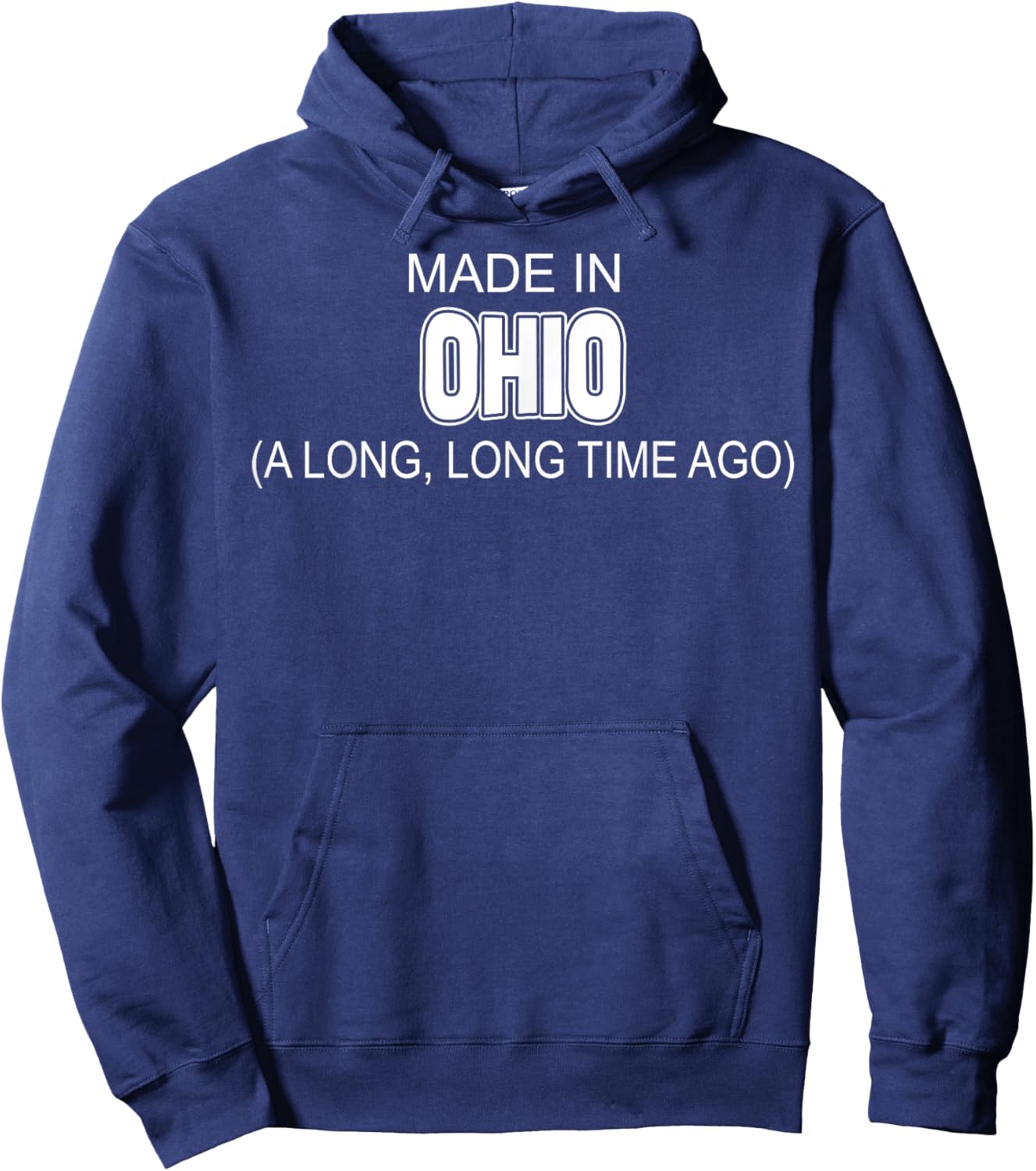 Made In Ohio A Long Long Time Ago Hoodie - Hoodie | Navy