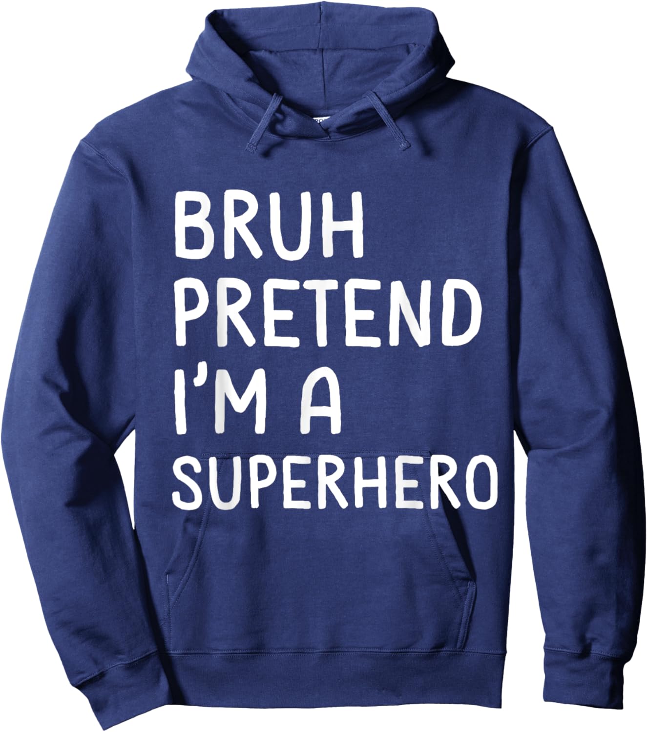 Bruh Pretend I'm a Superhero Funny Matching Halloween Hoodie - Hoodie | Navy