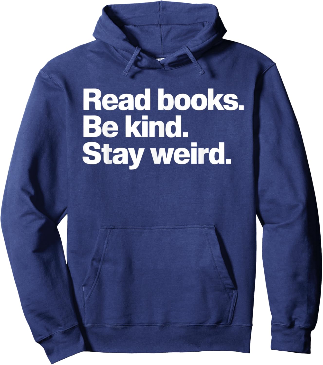 Read Books Be Kind Stay Weird Hoodie - Hoodie | Navy