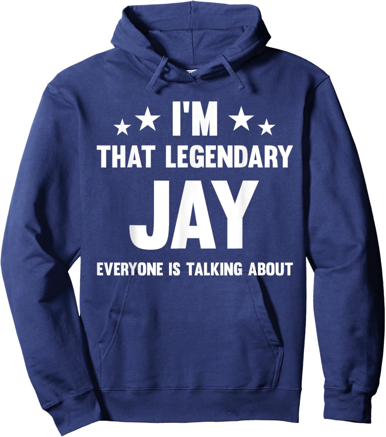 Jay Personal First Name I'm That Legendary Jay Funny Jay Hoodie - Hoodie | Navy