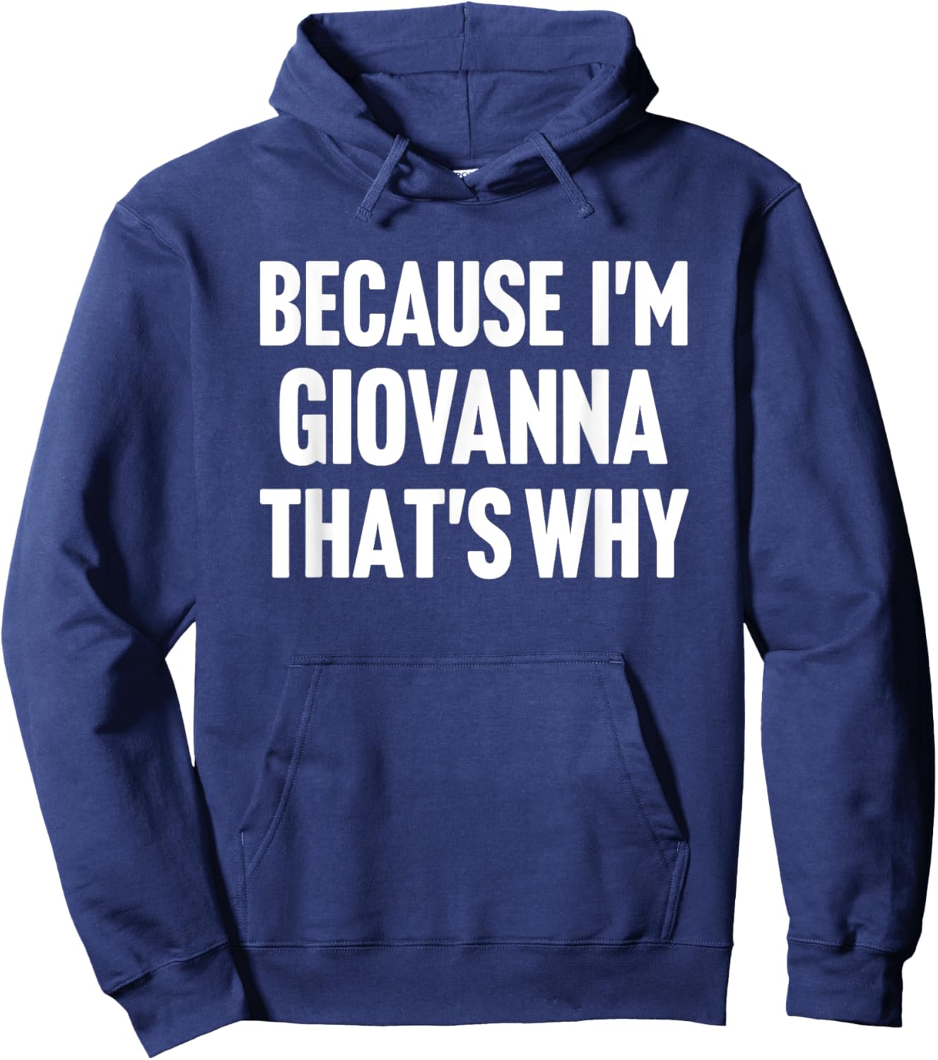 Because I'm Giovanna That's Why Am Personalized Name Hoodie - Hoodie | Navy