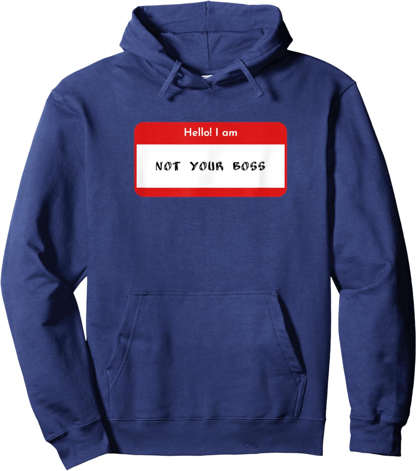 Hello I Am Not Your Boss Funny Statement Hoodie - Hoodie | Navy