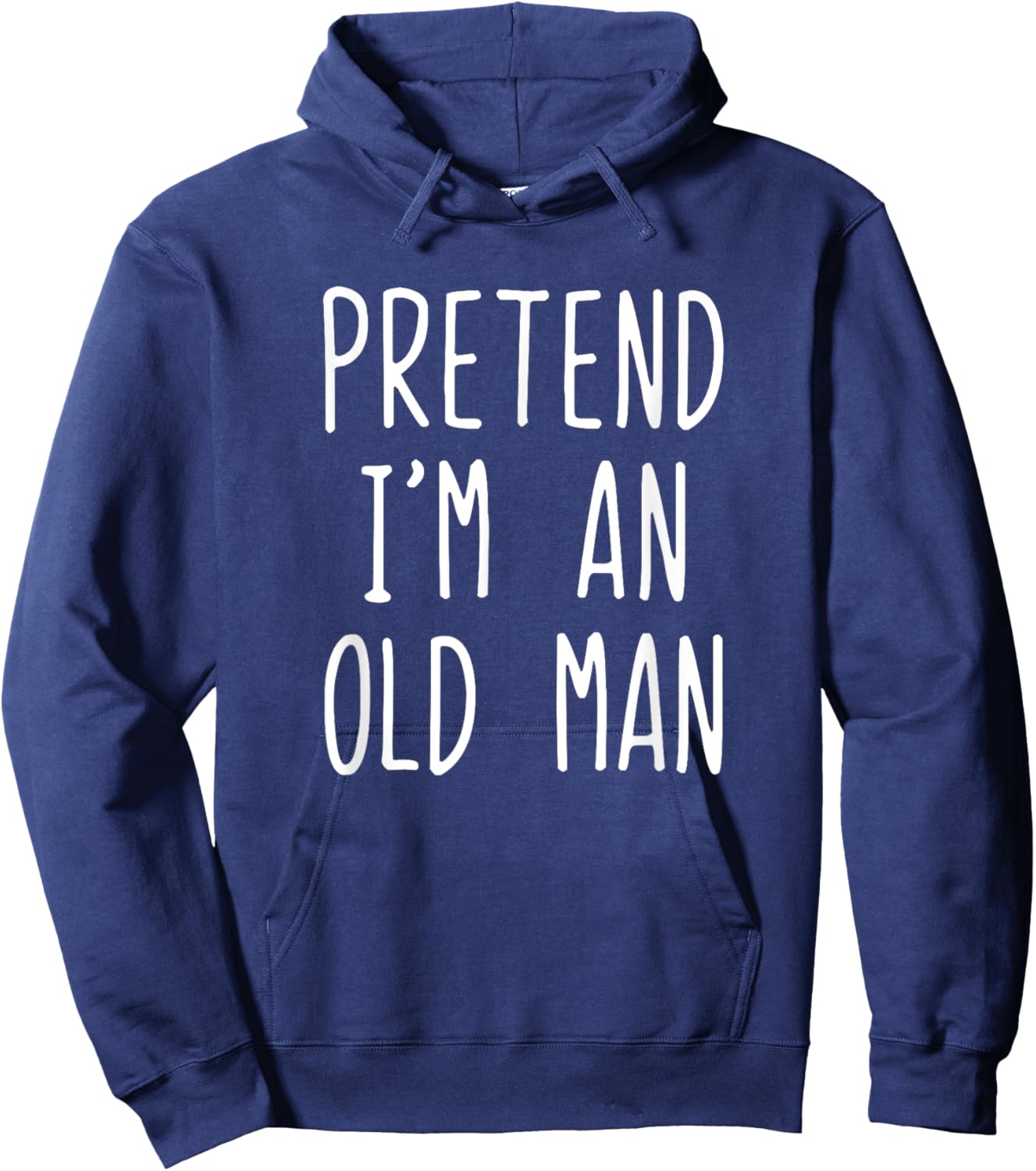 Pretend I'm An Old Man Costume Halloween Lazy Easy Hoodie - Hoodie | Navy