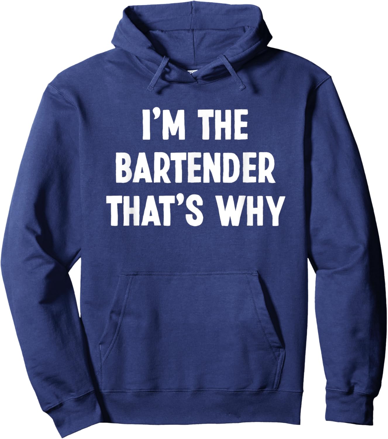 I'm The Bartender That's Why Funny Bartender Hoodie - Hoodie | Navy