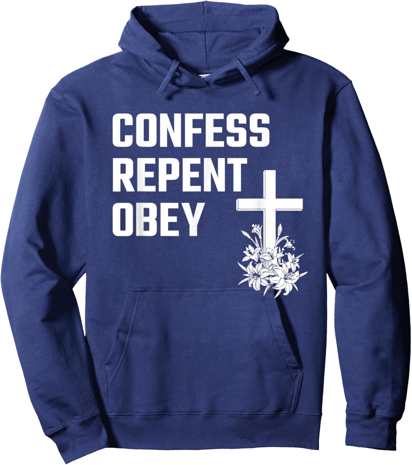 Confess Repent Obey Christian Fellowship Jesus Cross Flowers Hoodie - Hoodie | Navy