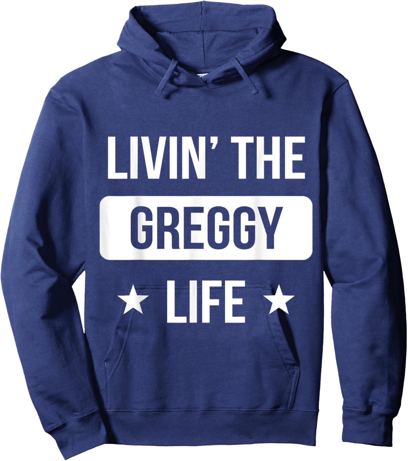 Livin' The Greggy Life Family Reunion Squad First Last Name Hoodie - Hoodie | Navy