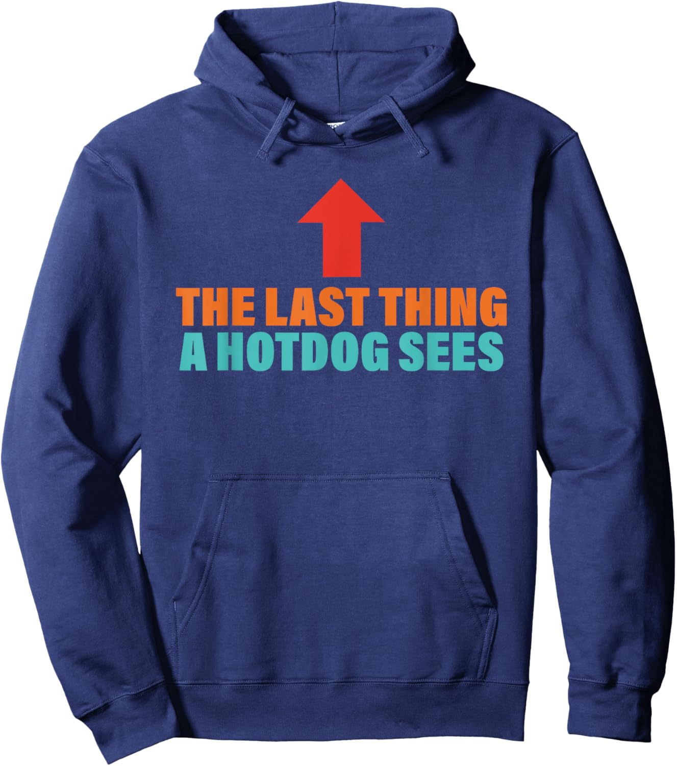 The Last Thing A Hotdog Sees Funny Retro Men Women Hoodie - Hoodie | Navy