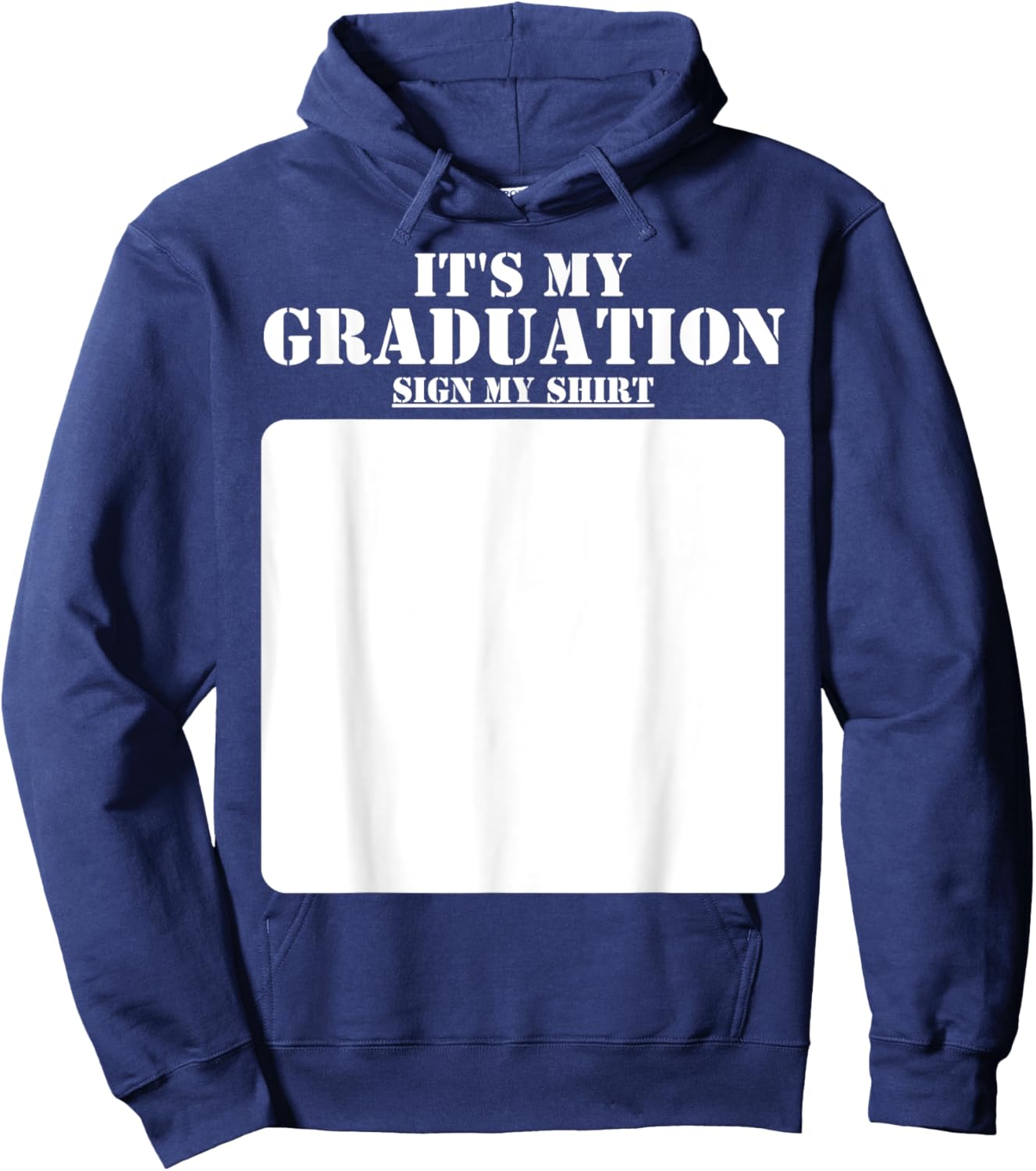 It's My Graduation Sign My Shirt Class of 2024 Graduation Hoodie - Hoodie | Navy