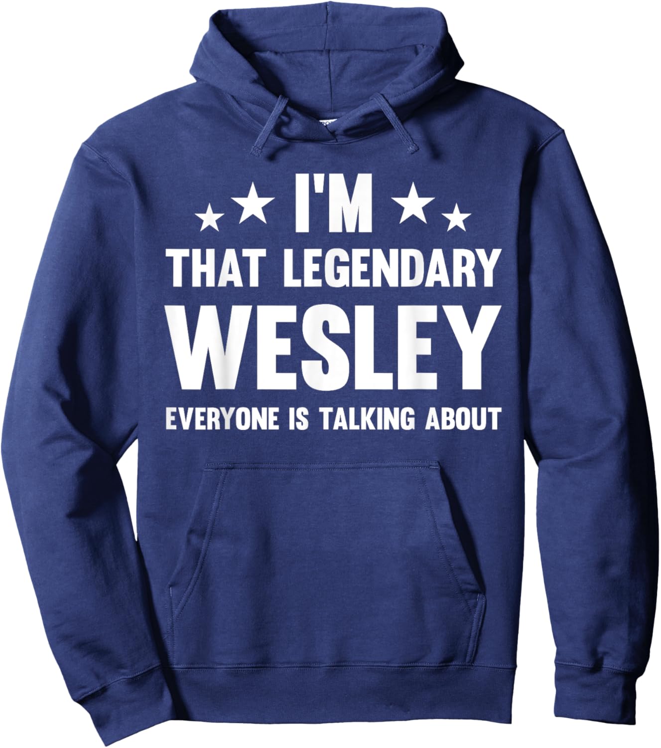 Wesley Personal First Name I'm That Legendary Funny Wesley Hoodie - Hoodie | Navy