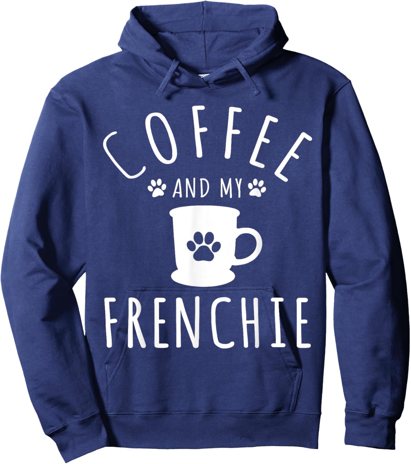 Funny Frenchie Mama Dog Lover Coffee And My French Bulldog Hoodie - Hoodie | Navy