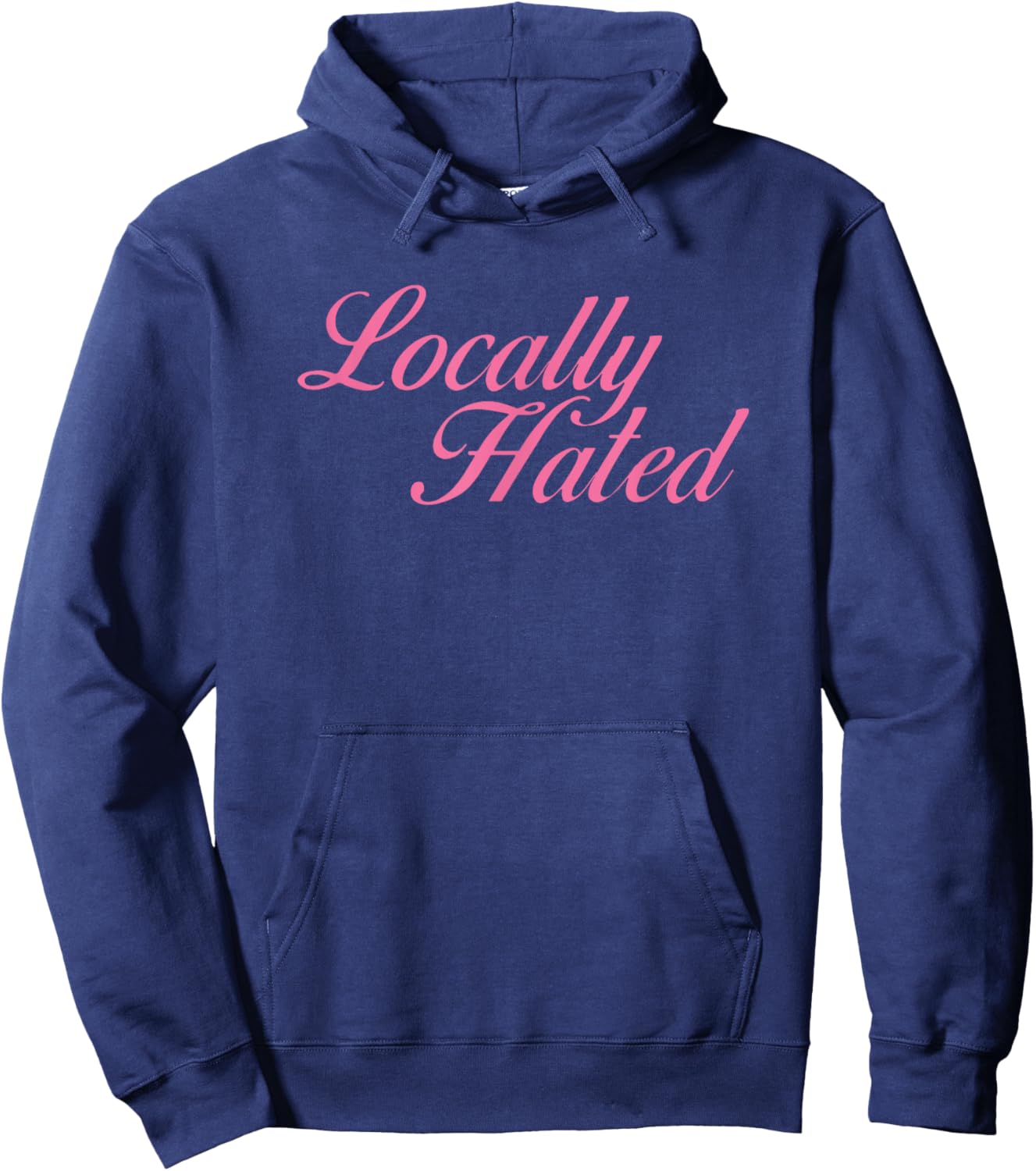 Locally Hated Meme Funny Hoodie - Hoodie | Navy