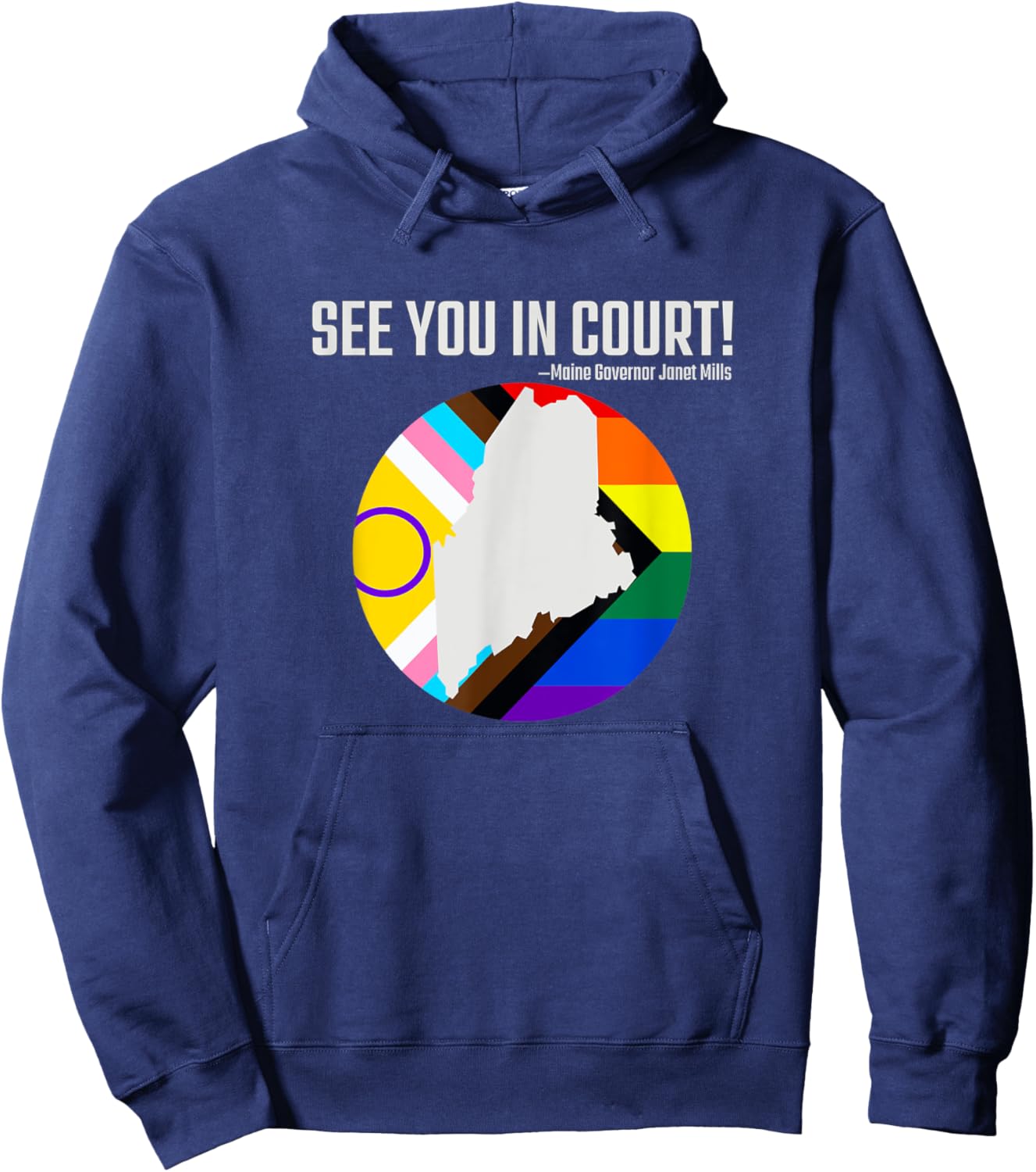See You In Court Maine Gov Janet Mills - Tops & Accessories Hoodie - Hoodie | Navy