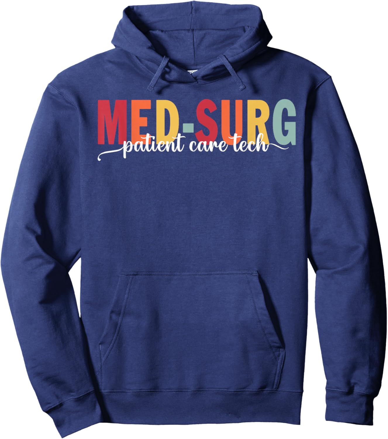 Med-Surg Patient Care Tech Med-Surg Patient Care Tech Hospit Hoodie - Hoodie | Navy