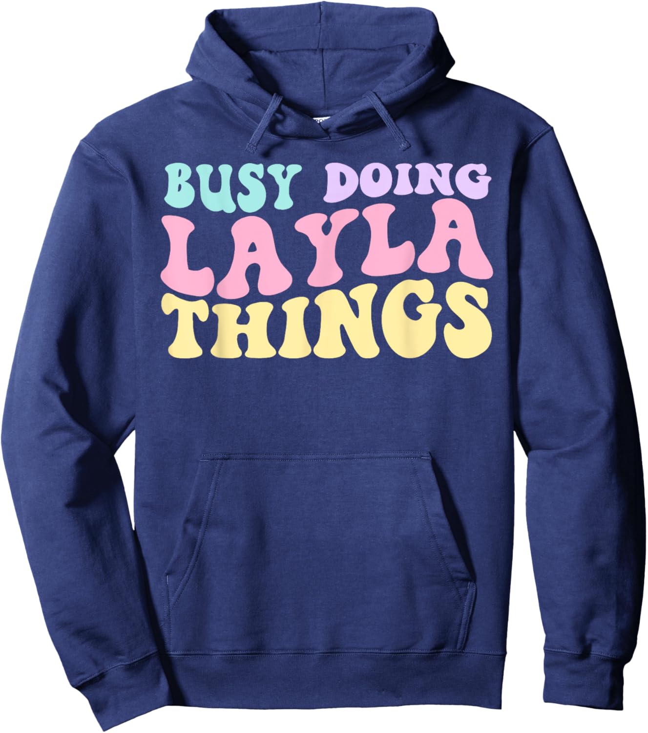 Busy Doing Layla Things Cute Girls Hoodie - Hoodie | Navy