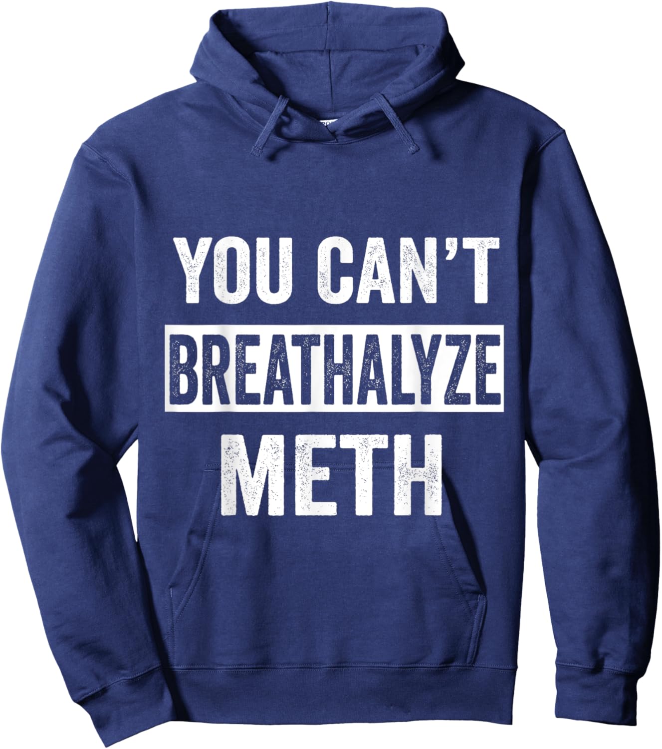 Funny Design You Can't Breathalyze Meth Apparel -Adults Black Cotton 50% Polyester 50% Hoodie - Hoodie | Navy