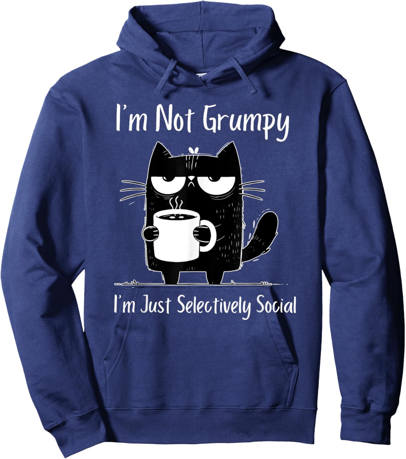 I'm Not Grumpy I'm Just Selectively Social Hoodie - Hoodie | Navy