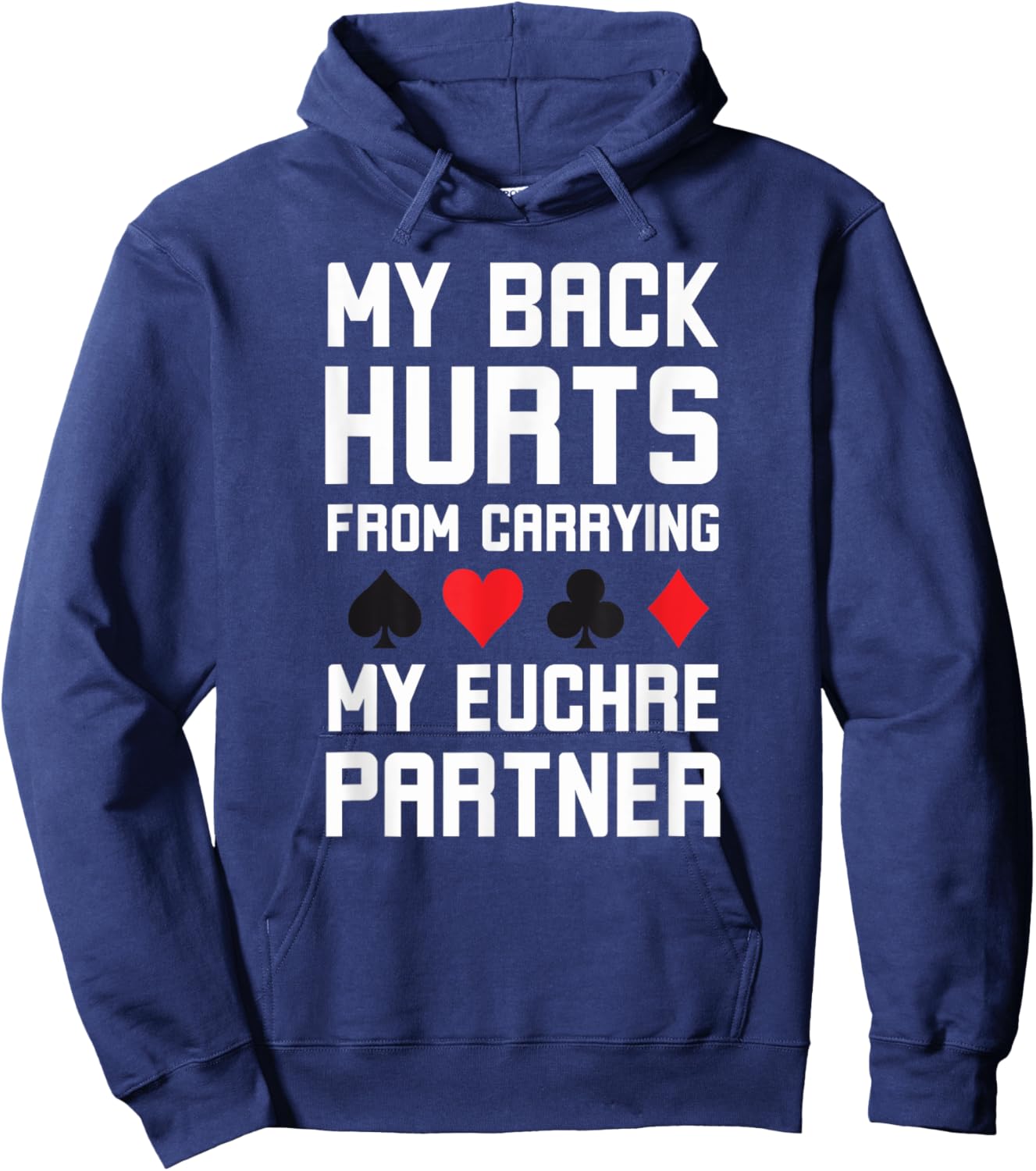 World's greatest cards partner Apparel co. My Back Hurts From Carrying My Euchre Partner Funny Euchre - Grey, Small, Short Sleeve, Classic Fit, Polyester 100%, Adult, Euchre Enthusiasts Hoodie - Hoodie | Navy