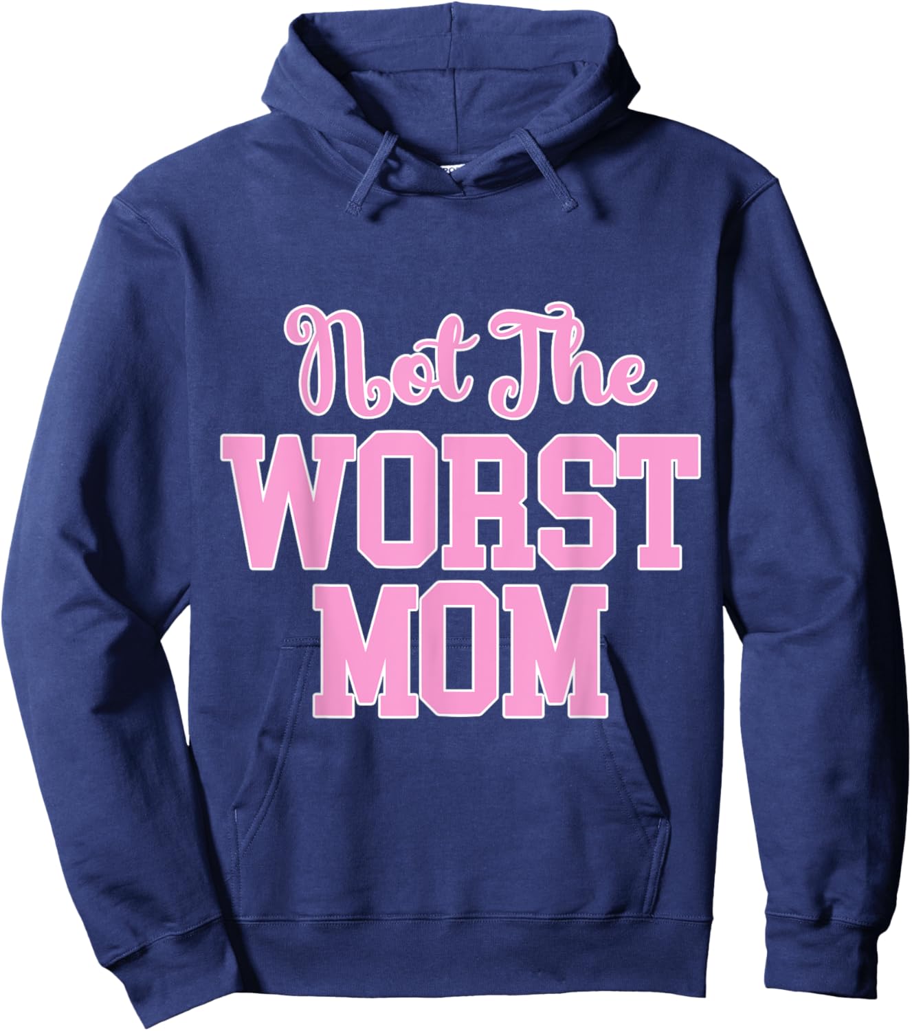 Not the Worst Mom Funny Mothers Day Hoodie - Hoodie | Navy